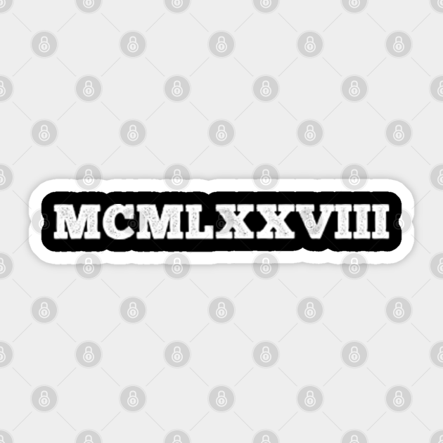 1978 Roman Numerals 1978 Roman Numerals Sticker TeePublic